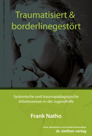 ISBN 9783862891139: Traumatisiert & borderlinegestört – Systemische und traumapädagogische Arbeitsweisen in der Jugendhilfe