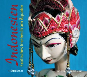 ISBN 9783862925049: Indonesien: Exotisches Inselreich am Äquator: Exotisches Inselreich am Äquator, Lesung Exotisches Inselreich am Äquator