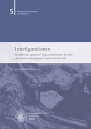 ISBN 9783863090722: Interfigurationen – Erzählen als „peinture“ und „résurrection“ bei den „historiens romantiques“ der Restaurationszeit und bei Émile Zola