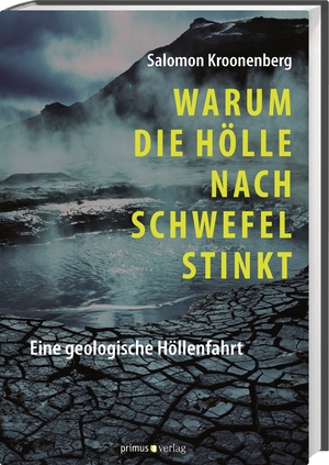 ISBN 9783863120573: Warum die Hölle nach Schwefel stinkt - Eine geologische Höllenfahrt