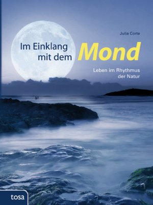 ISBN 9783863131067: Im Einklang mit dem Mond: Leben im Rhythmus der Natur