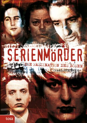 ISBN 9783863132040: Serienmörder – Die Faszination des Bösen