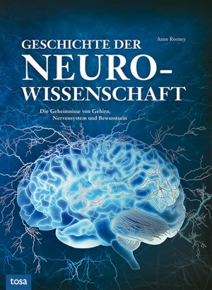 ISBN 9783863132255: Geschichte der Neurowissenschaft – Die Geheimnisse von Gehirn, Nervensystem und Bewusstsein