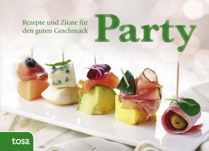 ISBN 9783863132606: Party – Rezepte und Zitate für den guten Geschmack