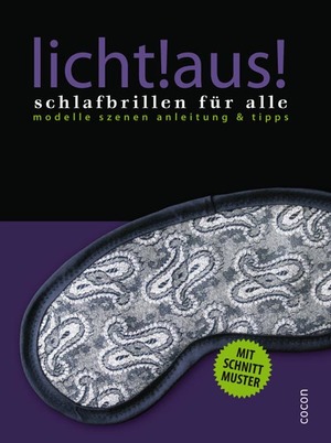 ISBN 9783863142162: licht!aus! Schlafbrillen für alle