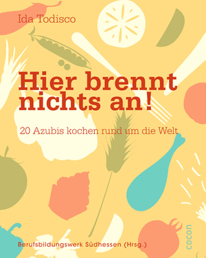 ISBN 9783863142537: Hier brennt nichts an! – 20 Azubis kochen rund um die Welt