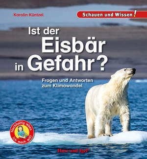 ISBN 9783863164096: Ist der Eisbär in Gefahr? - Fragen und Antworten zum Klimawandel - Schauen und Wissen!