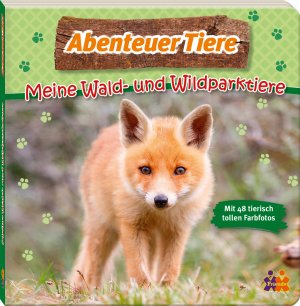 ISBN 9783863183400: Abenteuer Tiere. Meine Wald- und Wildparktiere