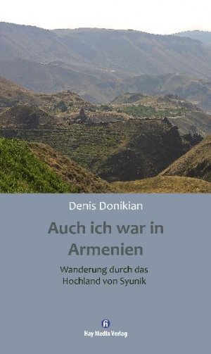 ISBN 9783863200107: Auch ich war in Armenien - Wanderung durch das Hochland von Syunik