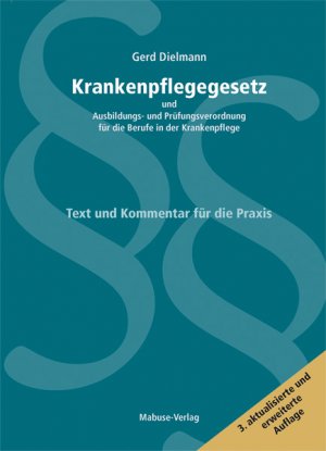 ISBN 9783863210014: Krankenpflegegesetz und Ausbildungs- und Prüfungsverordnung für die Berufe in der Krankenpflege - Text und Kommentar für die Praxis