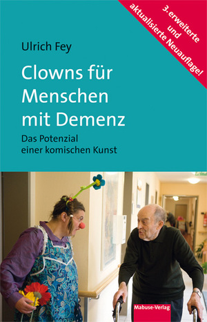 ISBN 9783863210151: Clowns für Menschen mit Demenz - Das Potenzial einer komischen Kunst