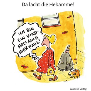 ISBN 9783863211745: Da lacht die Hebamme! - Cartoons