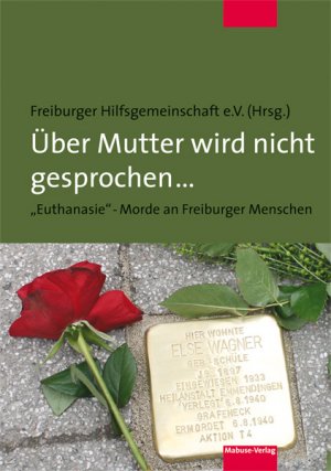 ISBN 9783863213312: Über Mutter wird nicht gesprochen ... - "Euthanasie-Morde" an Freiburger Menschen