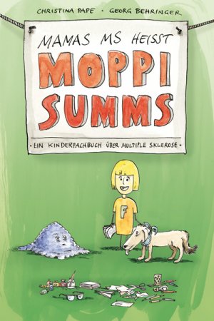 ISBN 9783863216191: Mamas MS heißt Moppi Summs - Ein Kinderfachbuch über Multiple Sklerose