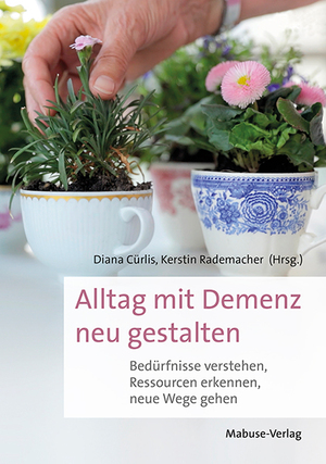 ISBN 9783863216511: Alltag mit Demenz neu gestalten