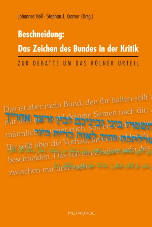 ISBN 9783863310981: Beschneidung: Das Zeichen des Bundes in der Kritik / Zur Debatte um das Kölner Urteil / Johannes Heil / Taschenbuch / 285 S. / Deutsch / 2012 / Metropol Friedrich Veitl-Verlag / EAN 9783863310981