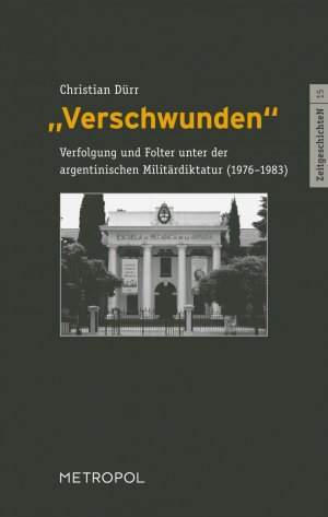 ISBN 9783863312794: "Verschwunden" - Verfolgung und Folter unter der argentinischen Militärdiktatur (1976–1983)