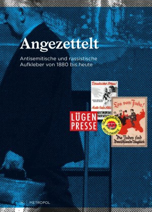 ISBN 9783863313364: Angezettelt - Antisemitische und rassistische Aufkleber von 1880 bis heute