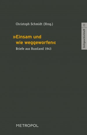 ISBN 9783863313944: „Einsam und wie weggeworfen“ - Briefe aus Russland 1943