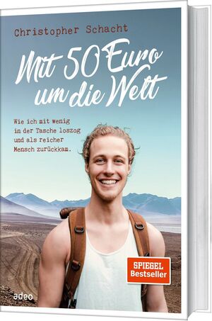 ISBN 9783863342098: Mit 50 Euro um die Welt - wie ich mit wenig in der Tasche loszog und als reicher Mensch zurückkam