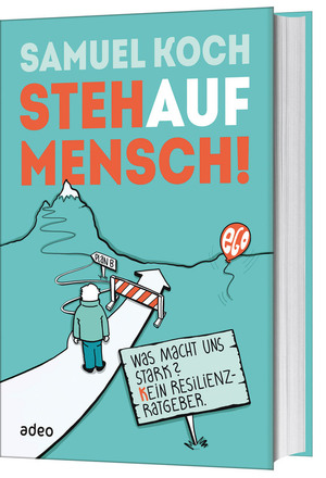 gebrauchtes Buch – Samuel Koch – StehaufMensch! - Was macht uns stark? Kein Resilienz-Ratgeber