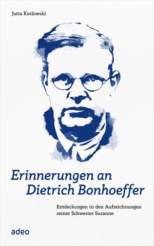 ISBN 9783863342531: Erinnerungen an Dietrich Bonhoeffer - Entdeckungen in den Aufzeichnungen seiner Schwester Susanne