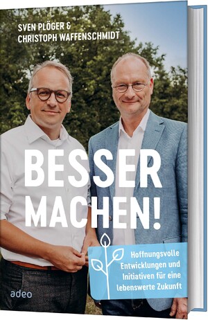 ISBN 9783863343064: Besser machen! – Hoffnungsvolle Entwicklungen und Initiativen für eine lebenswerte Zukunft