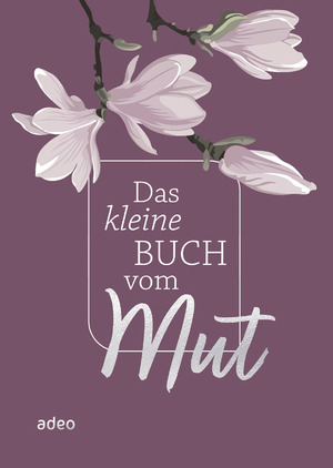 ISBN 9783863343613: Das kleine Buch vom Mut