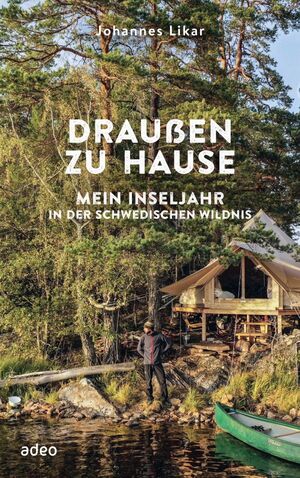 ISBN 9783863343842: Draußen zu Hause / Mein Inseljahr in der schwedischen Wildnis