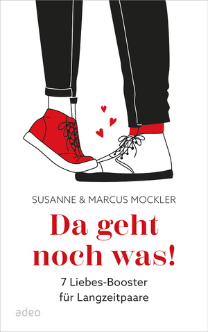 neues Buch – Susanne Mockler – Da geht noch was! | 7 Liebes-Booster für Langzeitpaare | Susanne Mockler (u. a.) | Taschenbuch | 256 S. | Deutsch | 2024 | Adeo Verlag | EAN 9783863343941