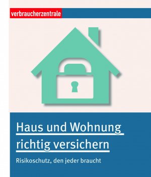 ISBN 9783863364052: Haus und Wohnung richtig versichern - Risikoschutz, den jeder braucht