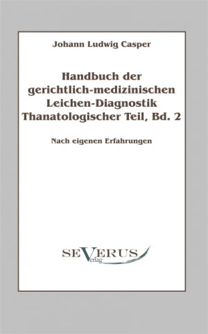 ISBN 9783863470555: Handbuch der gerichtlich-medizinischen Leichen-Diagnostik: Thanatologischer Teil, Bd. 2