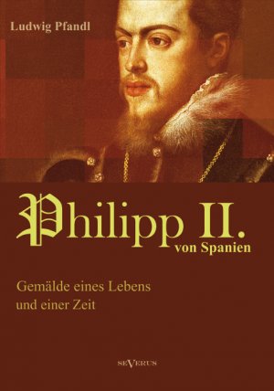 ISBN 9783863473884: Philipp II. von Spanien