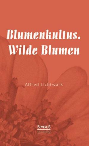 ISBN 9783863476977: Blumenkultus. Wilde Blumen