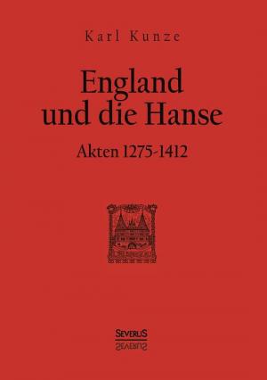 ISBN 9783863477233: England und die Hanse – Akten 1275 bis 1412