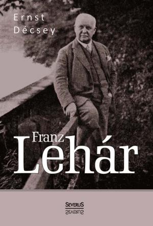 ISBN 9783863477578: Franz Lehár