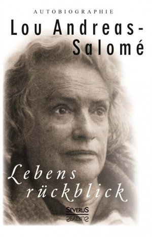 ISBN 9783863477844: Lebensrückblick: Autobiographie | Lou Andreas-Salomé | Taschenbuch | 308 S. | Deutsch | 2021 | Severus | EAN 9783863477844