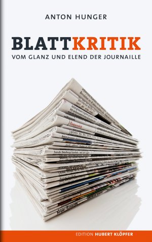 ISBN 9783863510596: Blattkritik - Vom Glanz und Elend der Journaille