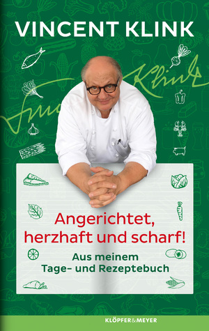 ISBN 9783863514716: Angerichtet, herzhaft und scharf! - Aus meinem Tage- und Rezeptebuch