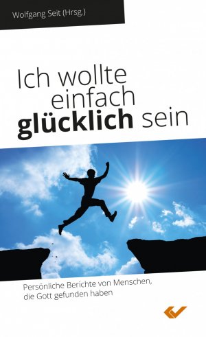 gebrauchtes Buch – Ich wollte einfach glücklich sein: Persönliche Berichte von Menschen, die Gott gefunden haben