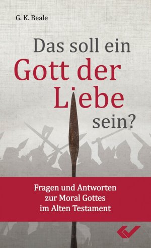 ISBN 9783863531232: Das soll ein Gott der Liebe sein?: Fragen und Antworten zur Moral Gottes im Alten Testament