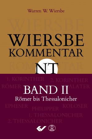 ISBN 9783863533724: Wiersbe Kommentar zum Neuen Testament, Band 2 | Römer bis 2.Thessalonicher | Warren W. Wiersbe | Buch | 966 S. | Deutsch | 2018 | Christliche Verlagsges. | EAN 9783863533724