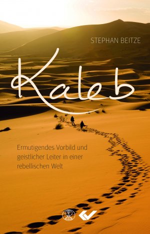 ISBN 9783863536121: Kaleb - Ermutigendes Vorbild und geistlicher Leiter in einer rebellischen Welt