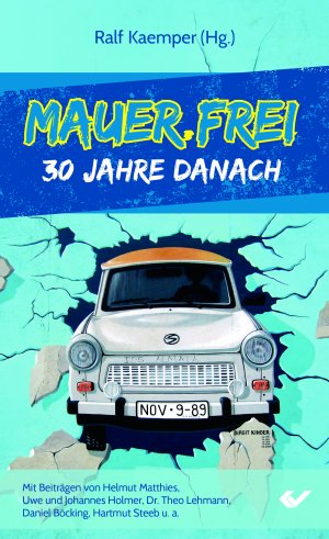 ISBN 9783863536466: Mauer.frei - 30 Jahre danach