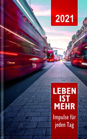 ISBN 9783863536657: Leben ist mehr 2021 - Hardcover : Impulse für jeden Tag