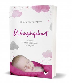 gebrauchtes Buch – Lara-Janica Schmidt – Wunschgeburt - Wie viel Selbstbestimmung ist möglich?