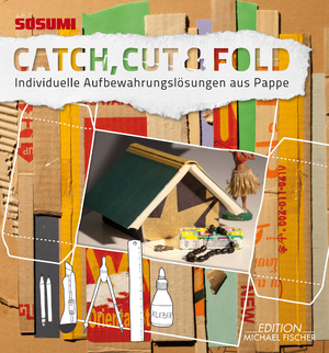 gebrauchtes Buch – Dirk von Manteuffel  – Catch, Cut & Fold - Individuelle Aufbewahrungslösungen aus Pappe