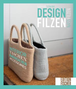 ISBN 9783863551780: Designfilzen - Interior, Taschen, Kindersachen, Accessoires – zum Nassfilzen