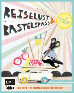 ISBN 9783863553258: Reiselust und Bastelspaß - Das kreative Mitmachbuch für Kinder mit Fingerpuppen und Stickern