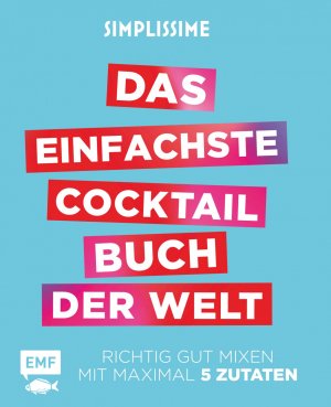 ISBN 9783863558130: Simplissime - Das einfachste Cocktailbuch der Welt